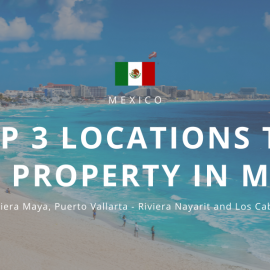 Top 3 Locations to Buy a Property in Mexico